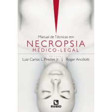 Manual de técnicas em necropsia médico-legal