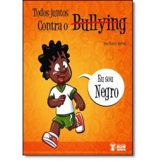 Bullying: Sou Negro