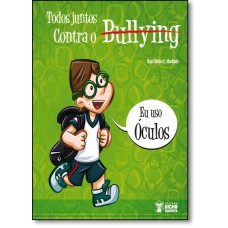 Bullyng: Uso Oculos