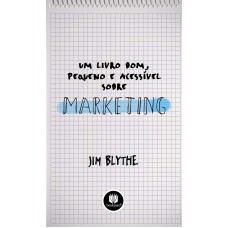 Um Livro Bom, Pequeno e Acessível sobre Marketing