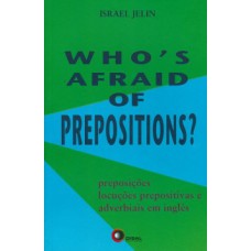 Who''''s afraid of prepositions?
