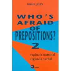 Who''''s afraid of prepositions?