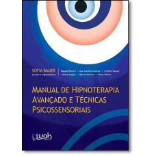 Manual De Hipnoterapia Avancado E Tecnicas Psicossensoriais