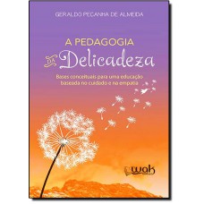 Pedagogia Da Delicadeza