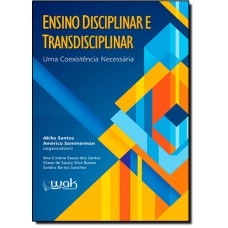 Ensino Disciplinar E Transdisciplinar - Uma Coexistencia Necessaria