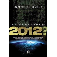 O mundo vai acabar em 2012?