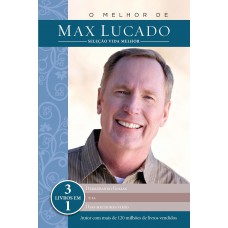 O melhor de Max Lucado - Seleção Vida Melhor