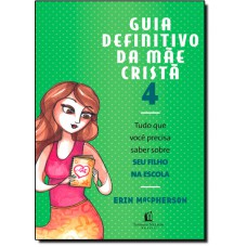 Guia Definitivo Da Mae Crista, O - Vol. 04