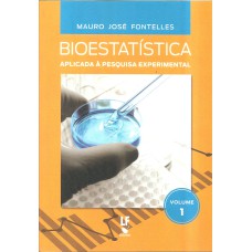 Bioestatística aplicada à pesquisa experimental, volume 1