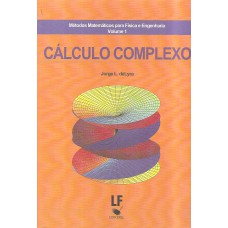 Métodos matemáticos para física e engenharia - Volume 1: Cálculo complexo