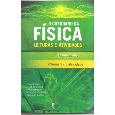 O cotidiano da física: Leituras e atividades - Volume 3 - Ensino médio