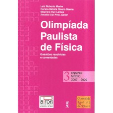 Olimpíada Paulista de Física: Questões resolvidas e comentadas - Ensino médio - Vol. 3