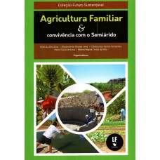 Agricultura familiar e convivência com o semiárido