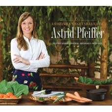 A cozinha vegetariana da Astrid Pfeiffer