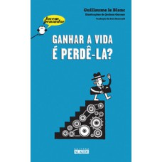 Ganhar a vida é perdê-la?