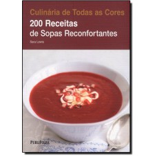 200 Receitas De Sopas Reconfortantes