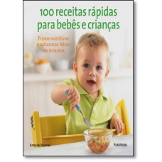 100 Receitas Rapidas Para Bebes E Criancas
