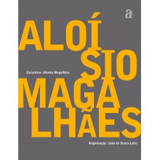 Encontros: Aloisio Magalhães