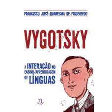 Vygotsky - a interação no ensino - aprendizagem de línguas