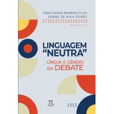 Linguagem “neutra”. língua e gênero em debate