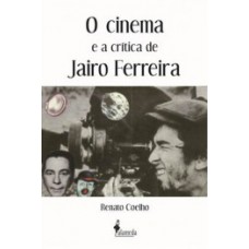 O cinema e a crítica de Jairo Ferreira