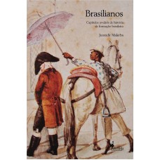 Brasilianos - cápítulos avulsos de história da formação brasileira