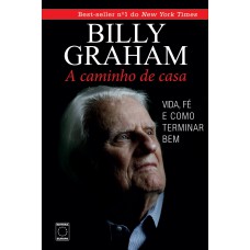 Billy Graham - A Caminho de Casa
