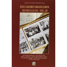Educadores Brasileiros do Século Xx - Vol.3