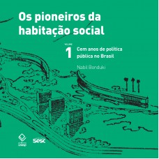 Os pioneiros da habitação social no Brasil 1