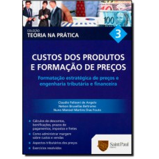 Colecao Teoria Na Pratica: Custos Dos Produtos E Formacao De Precos - Volume 3