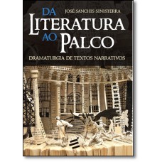 Da Literatura Ao Palco: Dramaturgia De Textos Narrativos