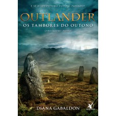 Outlander: os tambores do outono – Livro 4 (Parte 2)