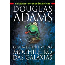 O guia definitivo do Mochileiro das Galáxias