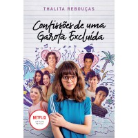 Confissões de uma garota excluída, mal-amada e (um pouco) dramática: Livro que está na Netflix