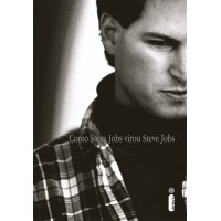 Como Steve Jobs virou Steve Jobs