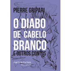 O diabo de cabelo branco e outros contos