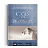 Comentário Bíblico Wiersbe em fascículos - Seja Corajoso - Lucas - Volume 2
