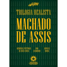 Trilogia Realista - Memórias Póstumas de Brás Cubas, Quincas Borbas e Dom Casmurro
