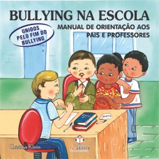 Bullying na escola: Unidos pelo fim (manual)