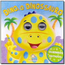 Olhinhos Agitados - Dino, O Dinossauro