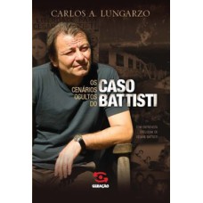 Os cenários ocultos do caso battisti
