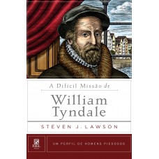 A difícil missão de William Tyndale