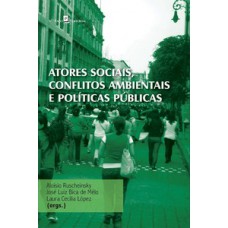 Atores sociais, conflitos ambientais e políticas públicas
