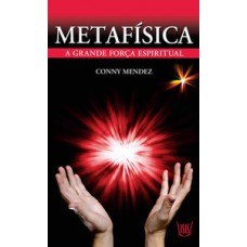Metafísica - A grande força espiritual