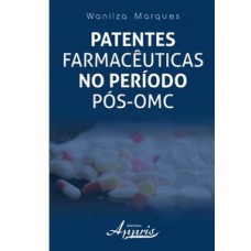 Patentes farmacêuticas no período pós-OMC