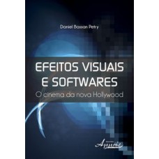 Efeitos visuais e softwares: o cinema da nova Hollywood