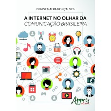 A internet no olhar da comunicação brasileira