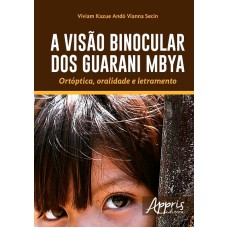 A visão binocular dos Guarani Mbya