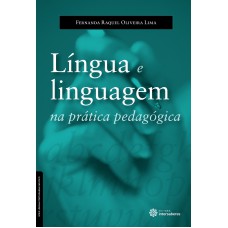 Língua e linguagem na prática pedagógica