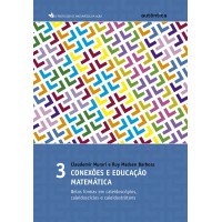 Conexões e educação matemática - Belas formas em caleidoscópios, caleidosciclos e caleidostrótons - Vol 3